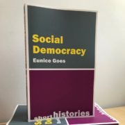 This is an image of a book titled "Social Democracy" by Eunice Goes, part of a series called "short histories," set against a pale background.